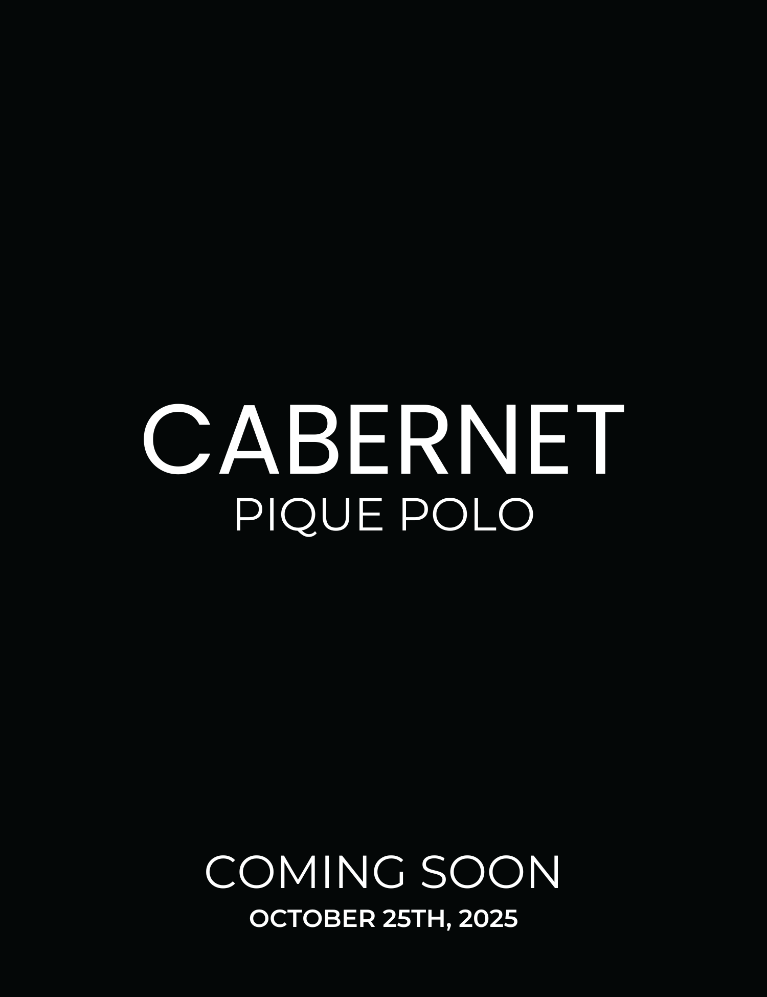 Cabernet polo coming soon - October 25th 2025