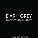 A black promotional graphic with white text reading 'DARK GREY HEAVYWEIGHT CREW' and 'COMING SOON NOVEMBER 10TH 2026'.