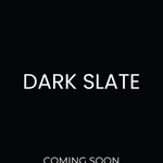 Dark Slate coming soon January 2025