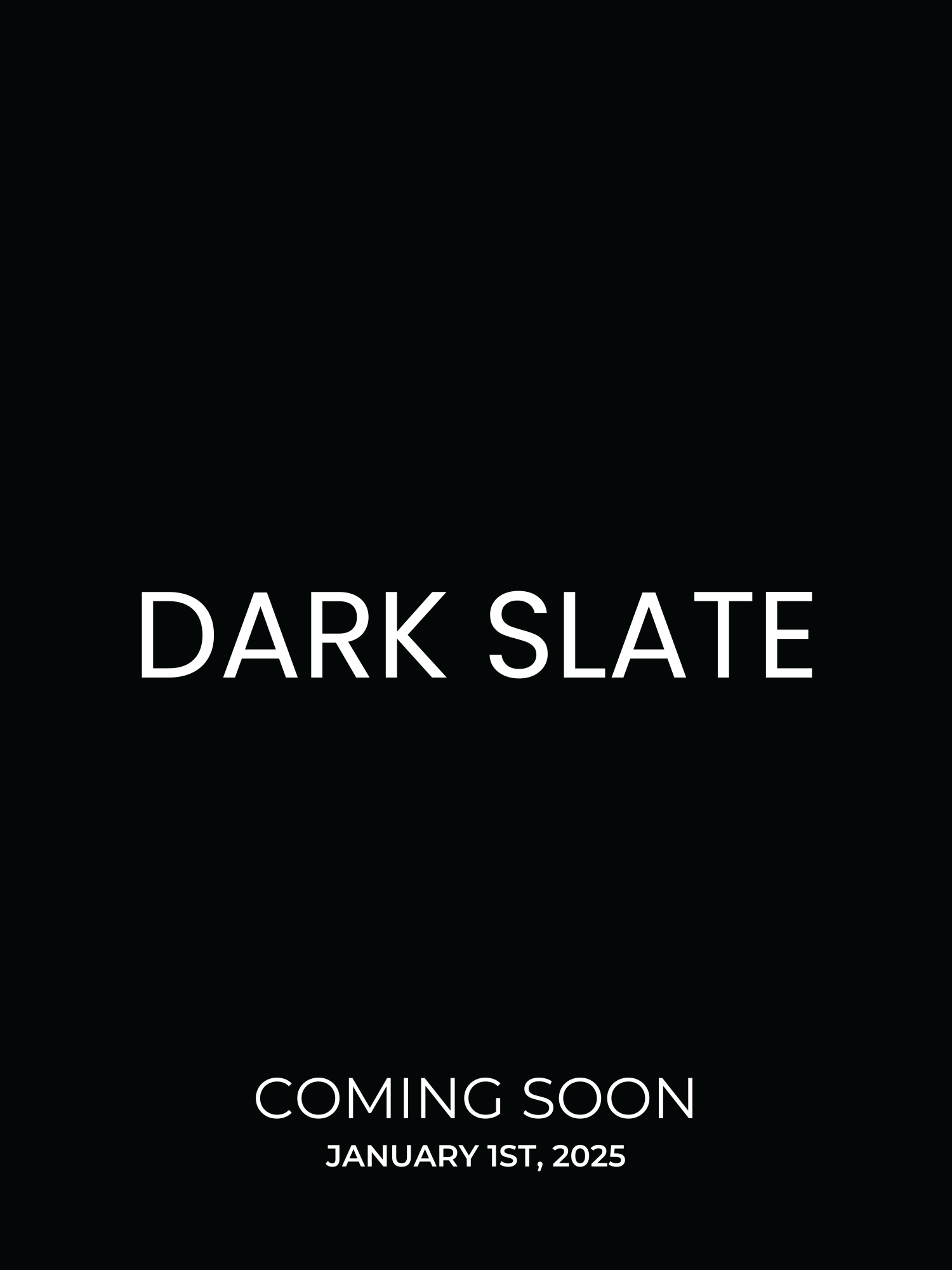 Dark Slate coming soon January 2025