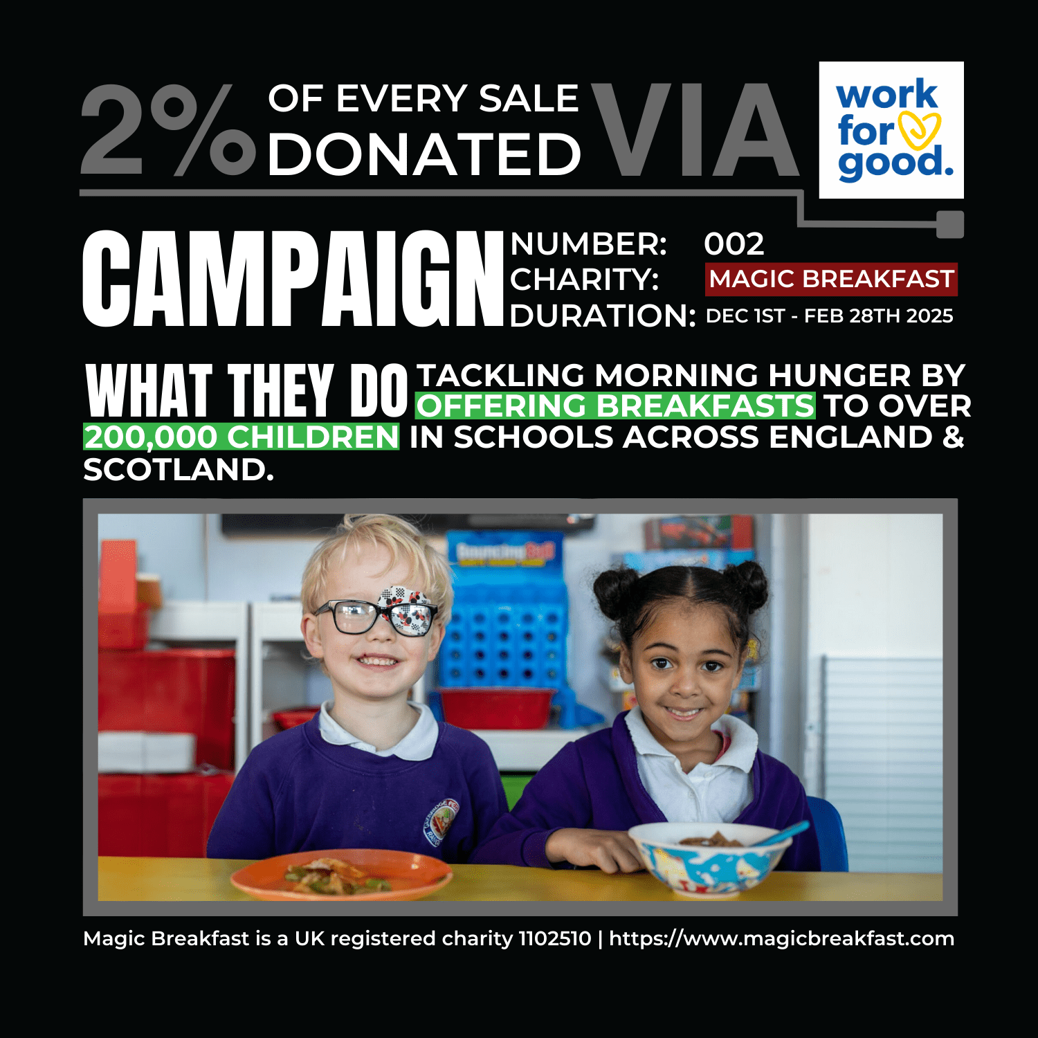 Just Tall is supporting Magic Breakfast, a UK registered charity, by donating 2% of sales from December 1st 2024 - Feb 28th 2025. Magic Breakfast is tackling morning by offering breakfasts to over 200,000 children in schools across England and Scotland.