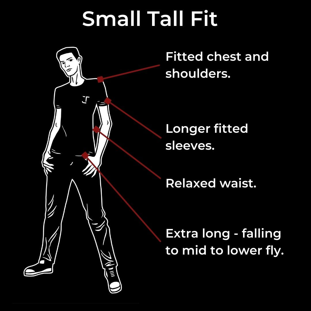 Our small tall fit is fitted in the chest and shoulders, has a relaxed waist and has longer fitted sleeves. It's extra long - falling mid to low fly.