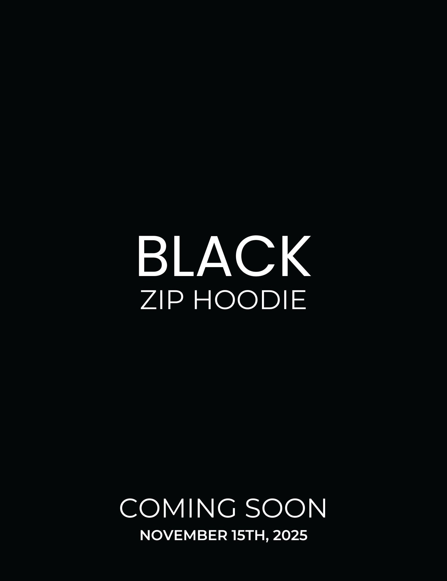 Black Zip Hoodie coming 10th November 2025