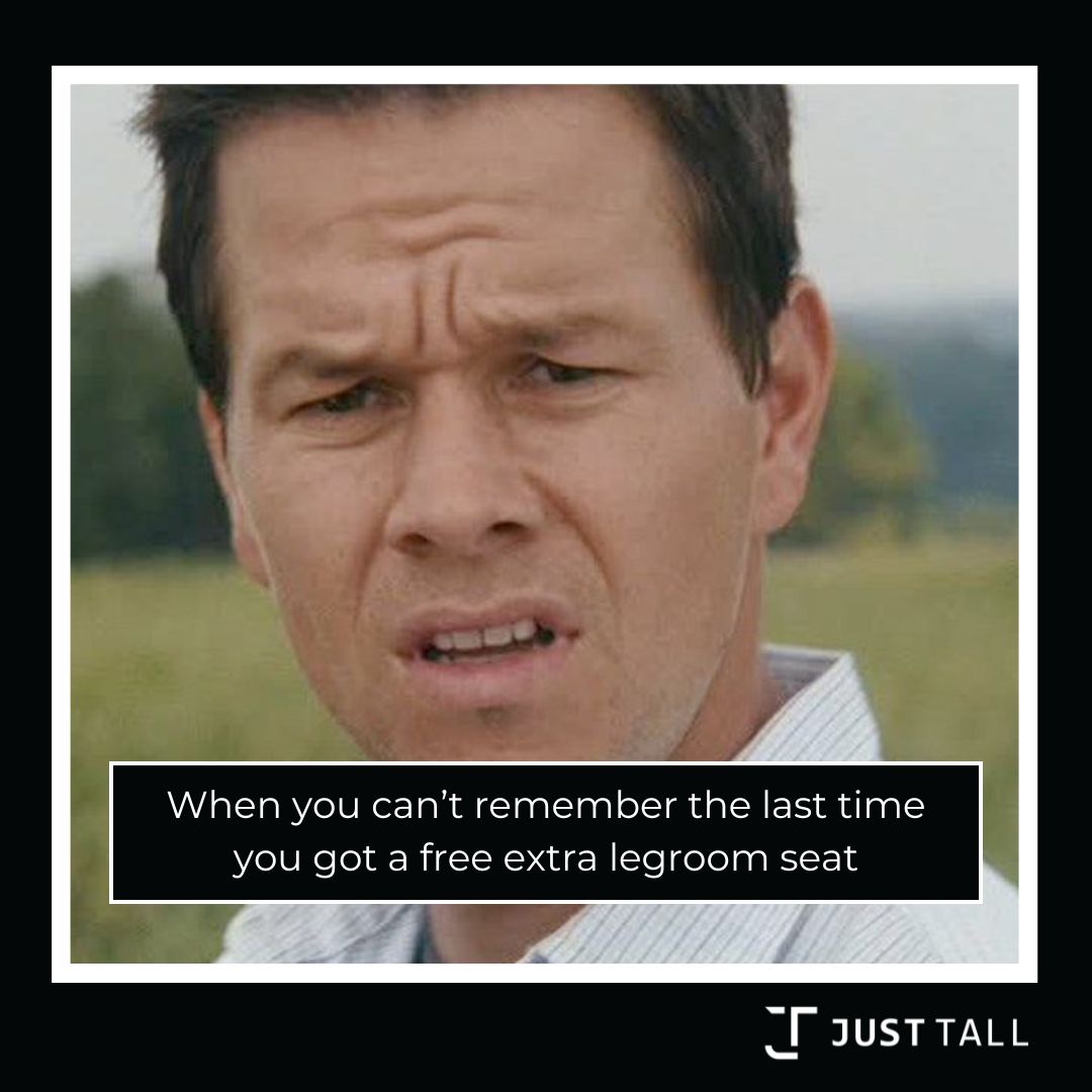 Mark Wahlberg meme - with a confused face and the meme caption: When you can't remember the last time you get a free extra legroom seat.